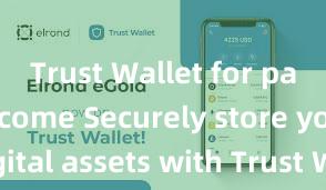 Trust Wallet for passive income Securely store your digital assets with Trust Wallet download